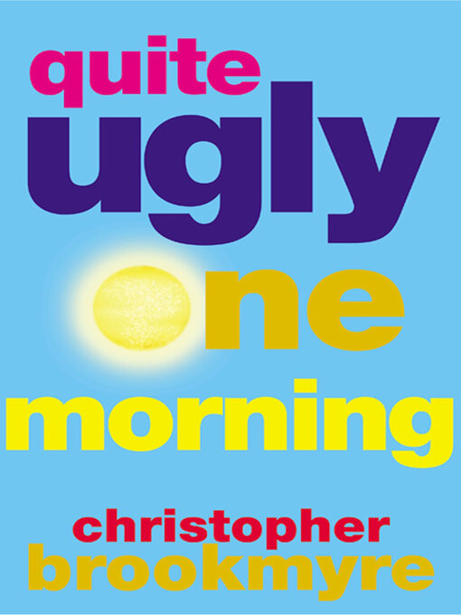 Title details for Quite Ugly One Morning by Christopher Brookmyre - Available